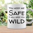 You Keep Me Safe I Will Keep You Wild Coffee Mug Gifts ideas