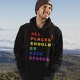 All Place Should Be Safe Spaces Lgbt Gay Transgender Pride Hoodie Lifestyle