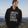 America Needs Public Schools Political Education Hoodie Lifestyle