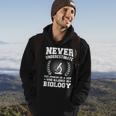 Biology Major Gift | Never Underestimate Gift For Mens Hoodie Lifestyle