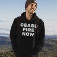 Cease Fire Now Not In Our Name Hoodie Lifestyle