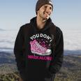 You Don't Walk Alone Pink Shoes Ribbon Breast Cancer Warrior Hoodie Lifestyle