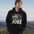 Funny April Fools Day Born On April 1St Joke Hoodie Lifestyle