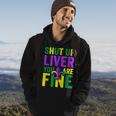 Funny Mardi Gras Parade Outfit Shut Up Liver Youre Fine Hoodie Lifestyle