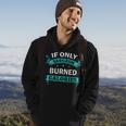 Funny Workout - If Only Sarcasm Burned Calories Hoodie Lifestyle