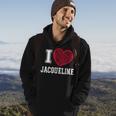 I Heart Jacqueline First Name I Love Jacqueline Personalized Hoodie Lifestyle