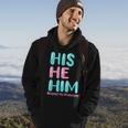 His He Him Respect My Pronouns Transgender Pride Trans Men Hoodie Lifestyle