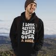 I Look Better Bent Over A Book Funny Saying Groovy Quote Hoodie Lifestyle