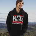 I Spend More Time In Hospital Than Skating Skateboard Skater Hoodie Lifestyle