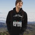I Was Crazy Before The Cats Kitten Lover Funny Black Hoodie Lifestyle