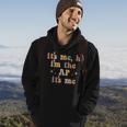 Its Me Hi Im The Ap Its Me Funny Assistant Principal Hoodie Lifestyle