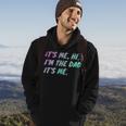 Its Me Hi Im The Dad Its Me Fathers Day Hoodie Lifestyle