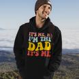 Its Me Hi Im The Dad Its Me For Dad Fathers Day Hoodie Lifestyle