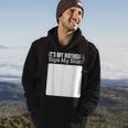Its My Birthday Sign My Funny Cute And Cool Birthday Hoodie Lifestyle