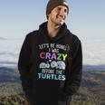 Lets Be Honest I Was Crazy Before The Turtles Funny Saying Gifts For Turtles Lovers Funny Gifts Hoodie Lifestyle