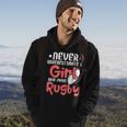 Never Underestimate A Girl Who Plays Rugby Sports Lover Rugby Funny Gifts Hoodie Lifestyle