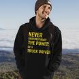 Never Underestimate The Power Of A Truck Driver Hoodie Lifestyle