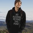 No Alcohol Beyond This Point Hoodie Lifestyle