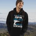 Opa Grandpa Gift If Opa Cant Fix It Were All Screwed Hoodie Lifestyle