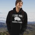 I Like Pigs & Maybe 3 People Pig Farmer Quote Graphic Hoodie Lifestyle