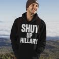 Shut Up Hillary Funny Anti Hillary Clinton Hoodie Lifestyle