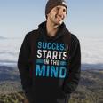 Success Starts In The Mind Entrepreneur Motivational Success Hoodie Lifestyle