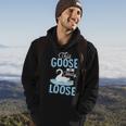 This Goose Is Totally Loose Hoodie Lifestyle