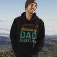 This Is What An Amazing Dad Looks Like Fathers Day Hoodie Lifestyle