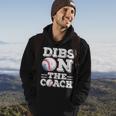 Woive Got Dibs On The Coach Funny Baseball Coach Gift For Mens Baseball Funny Gifts Hoodie Lifestyle