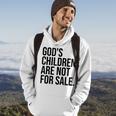 Gods Children Are Not For Sale Saying Gods Children Hoodie Lifestyle