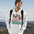 Lets Be Honest I Was Crazy Before The Chickens Funny Hoodie Lifestyle