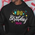 30 Year Old Birthday Squad 30Th Party Crew Group Friends Hoodie Funny Gifts