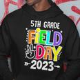 5Th Grade Field Day 2023 Let The Games Begin 5Th Grade Squad Hoodie Unique Gifts