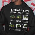 6 Things I Do In My Spare Time - Funny Tractor Driver Driver Funny Gifts Hoodie Unique Gifts
