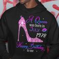 A Queen Was Born In July 1978 Happy 45Th Birthday To Me Hoodie Unique Gifts