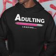 Adulting Adulting Funny Loading Gifts Hoodie Unique Gifts