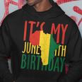 African Black History Africa Its My Junenth Birthday Hoodie Unique Gifts