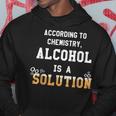 Alcohol Is A Solution Funny Chemistry Hoodie Unique Gifts