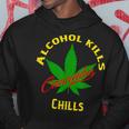 Alcohol Kills Cannabis Chills Hoodie Unique Gifts