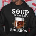 Alcohol Soup Of The Day Bourbon Funny Adult Gifts Hoodie Unique Gifts