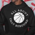All About That Rebound Motivational Basketball Team Player Hoodie Unique Gifts