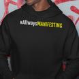 Allwaysmanifesting Hoodie Unique Gifts