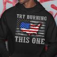 American Flag Try Burning This One Hoodie Unique Gifts