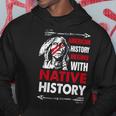 American History Begins With Native History Proud Native Hoodie Unique Gifts