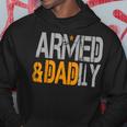 Armed And Dadly Funny Deadly Father For Fathers Day 2023 Hoodie Unique Gifts