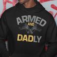 Armed And Dadly Funny Deadly Father Gift For Fathers Day Hoodie Unique Gifts