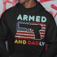 Armed And Dadly Funny Deadly Father Gift For Fathers Day Hoodie Unique Gifts