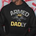 Armed And Dadly Funny Deadly Father Gifts For Fathers Day Hoodie Funny Gifts