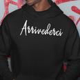 Arrivederci Italian Goodbye Italian Word Hoodie Unique Gifts