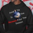 Axial Tilt Is The Reason For The Season Atheist Christmas Hoodie Unique Gifts